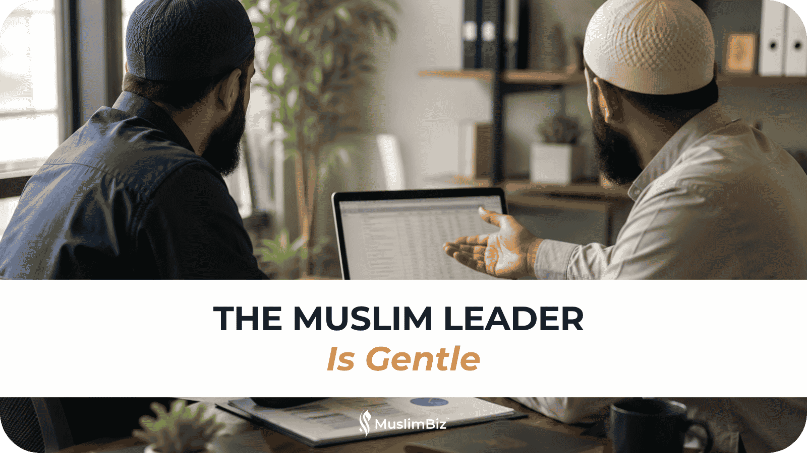 The Muslim Leader Is Gentle